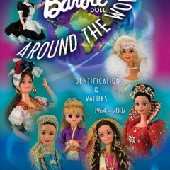 Read ebook [PDF]  Barbie Doll Around the World 1964-2007: Identification & Values