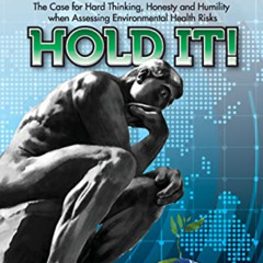 [FREE] EPUB 💖 Hold It! The Case for Hard Thinking, Honesty and Humility when Assessi