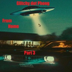 Glitchy Dot Phong - From Home Part 3