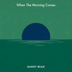 When The Morning Comes