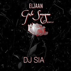 Gole Sangam(DJ SIA Remix) - Eljaan.mp3