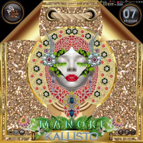 DJ GUEST: KALLISTO-MANOKI EPISODE 07- ENCYCLOPEDIA Radioshow hosted by Leo Baroso & Aglaia Rave 2024