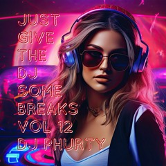 JUST GIVE THE DJ SOME BREAKS VOL 12