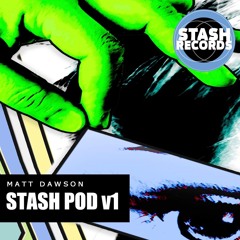 Matt Dawson Stash Pod Vol 1