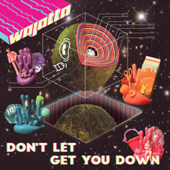 Don’t Let Get You Down (Edit)