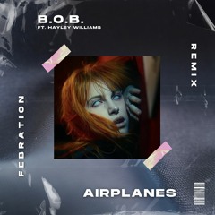 B.o.B. - Airplanes (Febration Remix)[FREE]