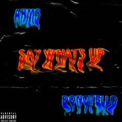Say What's Up (feat. DONOTELLO)