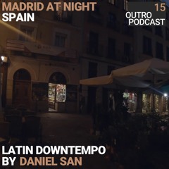 15: Daniel-San | Latin Downtempo | Madrid At Night