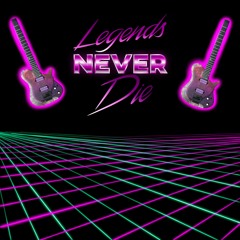 Legends Never Die
