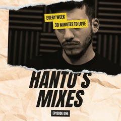 Hanto's Mixes Episode 01