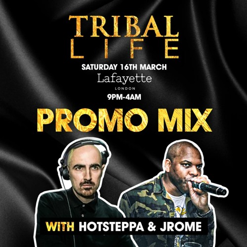Hotsteppa & Jrome Tribal Life Promo Mix
