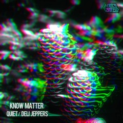 Know Matter - Quiet