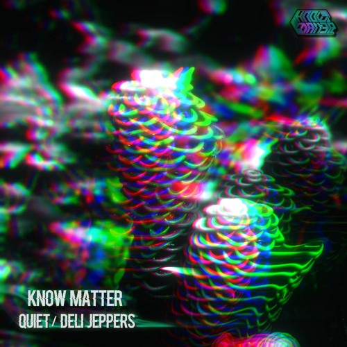 Know Matter - Quiet