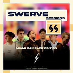 swerve sessions 062 - miami sampler edition