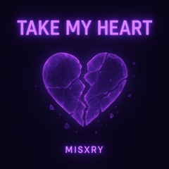 Take My Heart (Prod. RTB Beats)