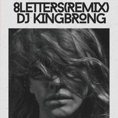 8LETTERS(KINGBRONG Remix)