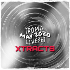 [Xtract 03] - Liveset May 2020