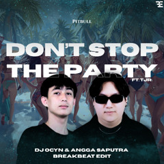 Dont Stop The Party - DJ Ocyn & Angga Saputra (BKB Edit) | Breakbeat Edition