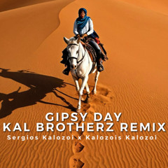 GIPSY DAY - KAL BROTHERZ REMIX