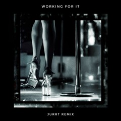 Working For It Remix