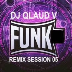FUNK REMIX SESSION 05