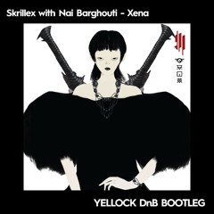 【FREE DOWNLOAD】Skrillex, Nai Barghouti - Xena (Yellock Bootleg)