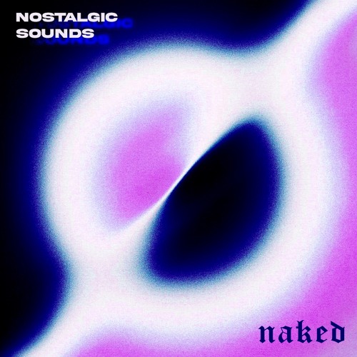 naked nostalgic sounds