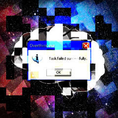Overthink.exe
