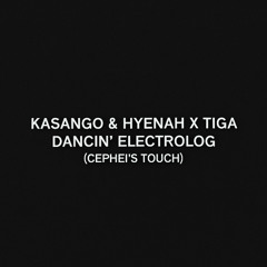 Kasango & Hyenah X Tiga & Audion - Dancin' Electrolog(Cephei's Touch) [BUY = FREE DL]