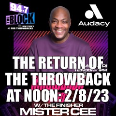 MISTER CEE THE RETURN OF THE THROWBACK AT NOON 94.7 THE BLOCK NYC 2/8/23