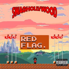 Swaghollywood - Red flag