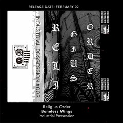 PREMIERE CDL \\ Religius Order - Boneless Wings [Industrial Possession] (2021)