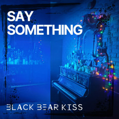 Say Something
