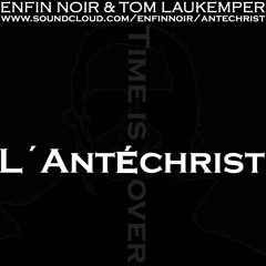 ENFIN NOIR & Tom Laukemper - L`ANTÉCHRIST [12-2021]