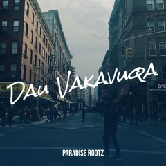 Paradise Rootz - Dau Vakavuqa