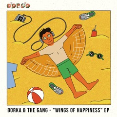 PREMIERE: Borka & The Gang - Wings Of Happiness [Dobro]