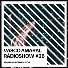 Vasco Amaral RadioShow #26