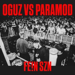 PARAMOD VS OGUZ - FE!N SZN