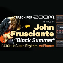 Guitar Patch Zoom MultiFX in style of RHCP "Black Summer", Clean Rhythm by Frusciante
