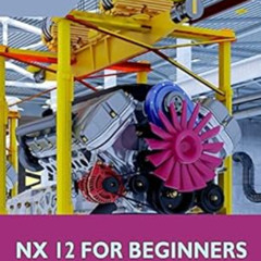 [FREE] KINDLE 💚 NX 12 For Beginners by Tutorial Books EPUB KINDLE PDF EBOOK