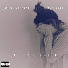 John Lyricist (feat. Emmy Lyon) - See you later