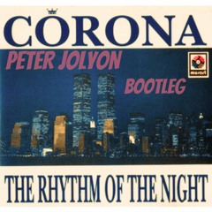The Rhythm Of The Night (Peter Jolyon Bootleg) [FREE DL]