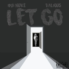 IMH NUKE - Let Go(FT. Valious)