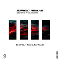 SEN001 S3RGIO NOMAS - Before The Storm (Original Mix)