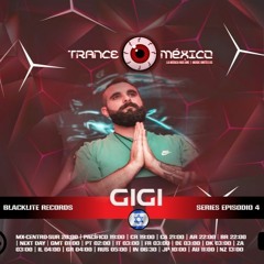 Gigi / Blacklite Records Series Ep. 4 (Trance México)