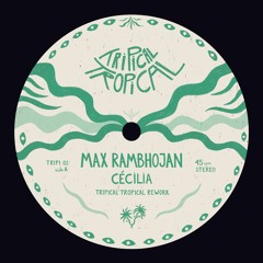 Max Rambhojan - Cécilia (Tripical Tropical Rework)