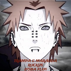 Trampa & Marauda - Ruckus (Foba Flip)