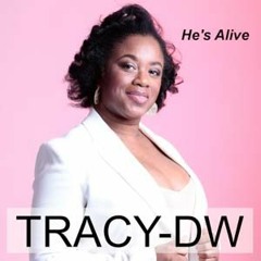 He's Alive - Tracy DW