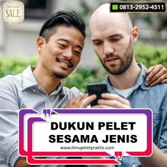 O813-2952-4511 Dukun Jasa Ahli Pelet Cinta Sesama Jenis Di Negeri Sembilan