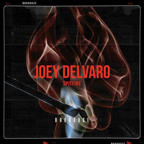 Joey Delvaro - Spitfire (BROHOUSE)